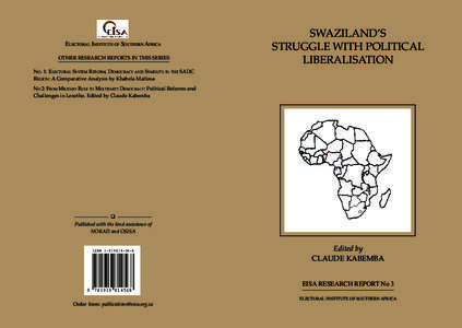 ELECTORAL INSTITUTE OF SOUTHERN AFRICA OTHER RESEARCH REPORTS IN THIS SERIES SWAZILAND’S STRUGGLE WITH POLITICAL LIBERALISATION