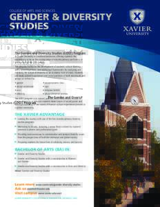 COLLEGE OF ARTS AND SCIENCES  GENDER & DIVERSITY STUDIES The Gender and Diversity Studies (GDST) Program at Xavier University is a national innovator, offering students the