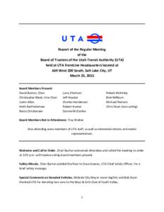 Report of the Regular Meeting of the Board of Trustees of the Utah Transit Authority (UTA) held at UTA FrontLine Headquarters located at 669 West 200 South, Salt Lake City, UT March 25, 2015
