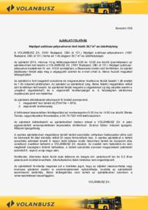 Sorszám: 038  AJÁNLATI FELHÍVÁS Népliget autóbusz-pályaudvaron lévő kiadó 30,7 m2-es üzlethelyiség A VOLÁNBUSZ Zrt[removed]Budapest, Üllői út[removed]Népliget autóbusz-pályaudvaron[removed]Budapest, Üllői