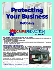 LOOK SAFE! Give the Store a Look that Says – “We Are Vigilant” A half-asleep clerk in a sloppy store invites would-be robbers. To them, a careless scene means that you must also be careless with money. To discourag