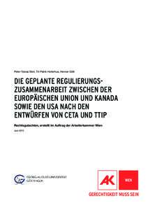 Peter-Tobias Stoll, Till Patrik Holterhus, Henner Gött  DIE GEPLANTE REGULIERUNGS­ ZUSAMMENARBEIT ZWISCHEN DER ­EUROPÄISCHEN UNION UND KANADA SOWIE DEN USA NACH DEN