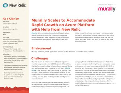 CASE STUDY: MURAL.LY  At a Glance INDUSTRY Collaboration software LOCATION