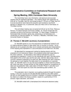 Administrative Committee on Institutional Research and Planning Spring Meeting, 2004, Kennesaw State University The Committee had a very informative, well-planned and executed meeting with 54 registered attendees. The me