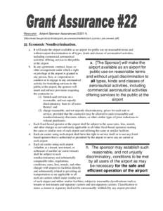 Resource: Airport Sponsor Assurances[removed]http://www.faa.gov/airports/aip/grant_assurances/media/airport_sponsor_assurances.pdf] 22. Economic  Nondiscrimination.