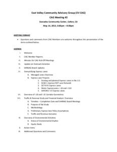 East Valley Community Advisory Group (EV CAG) CAG Meeting #2 Gonzales Community Center, Colton, CA May 14, 2013, 6:00pm – 8:00pm  MEETING FORMAT