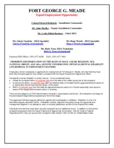 FORT GEORGE G. MEADE Equal Employment Opportunity Colonel Edward Rothstein – Installation Commander Mr. John Moeller – Deputy Installation Commander Ms. Lydia Elliott-Buettner – Chief, EEO Ms. Gloria Vandyke – EE