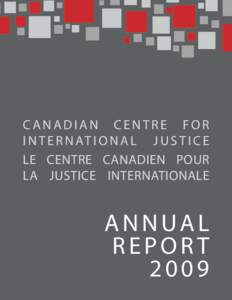 CANADIAN CENTRE FOR I N T E R N AT I O N A L J U S T I C E LE CENTRE CANADIEN POUR LA JUSTICE INTERNATIONALE  A N N UA L