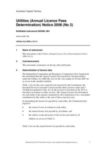 Australian Capital Territory  Utilities (Annual Licence Fees Determination) Notice[removed]No 2) Notifiable instrument NI2006–364 made under the