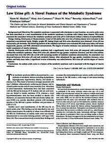 Original Articles  Low Urine pH: A Novel Feature of the Metabolic Syndrome Naim M. Maalouf,*† Mary Ann Cameron,*† Orson W. Moe,*† Beverley Adams-Huet,†‡ and Khashayar Sakhaee† *The Charles and Jane Pak Center