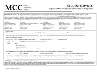 INSTRUCTIONS: Complete this Enrollment Verification / Letter of Acceptance Request (complete a separate form per each request, per each address). This is not to be used for In School Deferments for student loans (use the