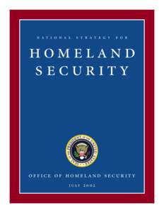 Security / Homeland security / National Strategy for Homeland Security / Homeland Security Advisory System / United States Homeland Security Council / Counter-terrorism / Airport security / Homeland Security Act / Oklahoma Office of Homeland Security / United States Department of Homeland Security / National security / Public safety