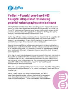 VarElect – Powerful gene-based NGS biological interpretation for revealing potential variants playing a role in disease Following Next Generation Sequencing (NGS), base calling, sequence mapping to the reference genome