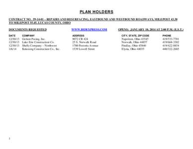 PLAN HOLDERS CONTRACT NO[removed] – REPAIRS AND RESURFACING, EASTBOUND AND WESTBOUND ROADWAYS, MILEPOST[removed]TO MILEPOST 55.45, LUCAS COUNTY, OHIO DOCUMENTS REQUESTED  WWW.BIDEXPRESS.COM