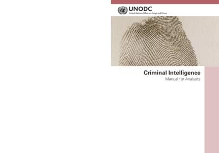 Vienna International Centre, PO Box 500, 1400 Vienna, Austria Tel.: (+[removed], Fax: (+[removed], www.unodc.org Criminal Intelligence Manual for Analysts