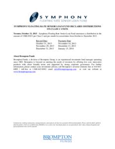 SYMPHONY FLOATING RATE SENIOR LOAN FUND DECLARES DISTRIBUTIONS ON CLASS U UNITS Toronto, October 21, [removed]Symphony Floating Rate Senior Loan Fund announces a distribution in the amount of US$[removed]per Class U unit pe