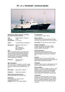 RV „A. v. Humboldt“, technical details  Multi-purpose research vessel for non-living recources, world-wide operation  Accommodation: