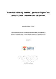 Multimodal Pricing and the Optimal Design of Bus Services: New Elements and Extensions Alejandro Andrés Tirachini  Thesis submitted in partial fulfilment of the requirements for the degree of