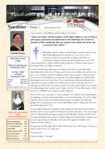 Newsletter - Term 1,  Week 6 March 2015 Dear members of MacKillop Catholic College Community, “Jesus, our leader, with the guidance of the Spirit within us, may we bring a