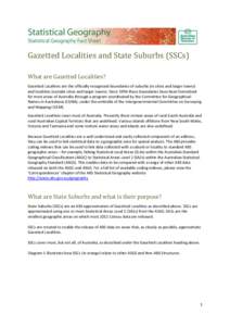 Gazetted Localities and State Suburbs (SSCs) What are Gazetted Localities? Gazetted Localities are the officially recognised boundaries of suburbs (in cities and larger towns) and localities (outside cities and larger to