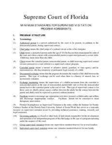 Supreme Court of Florida MINIMUM STANDARDS FOR SUPERVISED VISITATION PROGRAM AGREEMENTS I.  PROGRAM STRUCTURE