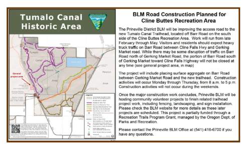 BLM Road Construction Planned for Cline Buttes Recreation Area The Prineville District BLM will be improving the access road to the new Tumalo Canal Trailhead, located off Barr Road on the south side of the Cline Buttes 