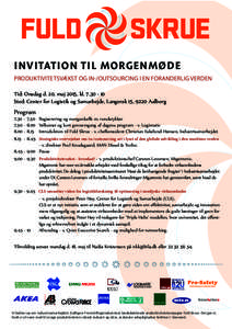 INVITATION TIL MORGENMØDE PRODUKTIVITETSVÆKST OG IN-/OUTSOURCING I EN FORANDERLIG VERDEN Tid: Onsdag d. 20. maj 2015, klSted: Center for Logistik og Samarbejde, Langerak 15, 9220 Aalborg  Program