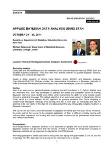 APPLIED BAYESIAN DATA ANALYSIS USING STAN OCTOBER 24 – 25, 2014 Daniel Lee, Department of Statistics, Columbia University, New York Michael Betancourt, Department of Statistical Sciences, University College London