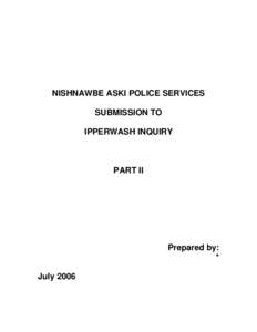 NISHNAWBE ASKI POLICE SERVICES SUBMISSION TO IPPERWASH INQUIRY PART II