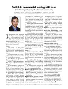 Switch to commercial lending with ease By Glen Weinberg, chief operating oﬃcer, Fairview Commercial Lending REPRINTED FROM SCOTSMAN GUIDE RESIDENTIAL EDITION, JUNE 2005 T