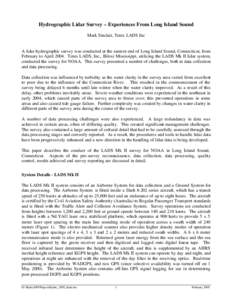 Hydrographic Lidar Survey – Experiences From Long Island Sound Mark Sinclair, Tenix LADS Inc A lidar hydrographic survey was conducted at the eastern end of Long Island Sound, Connecticut, from February to April 2004. 