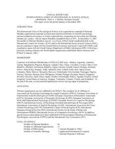 ANNUAL REPORT 2002 INTERNATIONAL UNION OF PSYCHOLOGICAL SCIENCE (IUPsyS) submitted by Pierre L.-J. Ritchie, Secretary-General This report covers the period January to December 2002 INTRODUCTION The International Union of