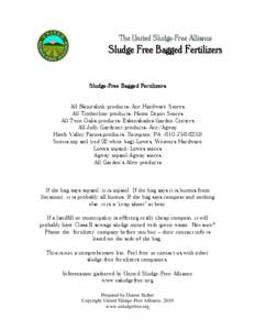 The United Sludge-Free Alliance  Sludge Free Bagged Fertilizers Sludge-Free Bagged Fertilizers All Naturalink products- Ace Hardware Stores All Timberline products- Home Depot Stores