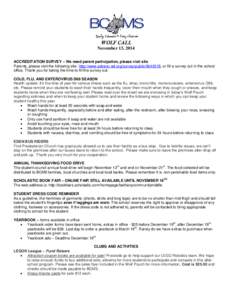 WOLF CALL November 13, 2014 ACCREDITATION SURVEY – We need parent participation, please visit site Parents, please visit the following site: http://www.advanc-ed.org/survey/public[removed], or fill a survey out in the s