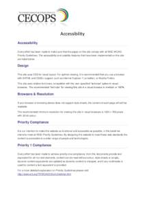 Accessibility Accessibility Every effort has been made to make sure that the pages on this site comply with all W3C WCAG Priority Guidelines. The accessibility and usability features that have been implemented on this si
