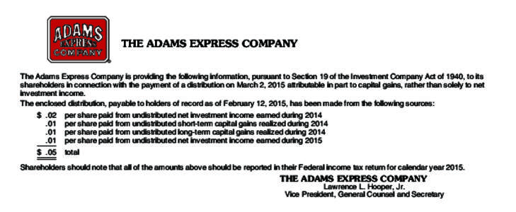 THE ADAMS EXPRESS COMPANY ® The Adams Express Company is providing the following information, pursuant to Section 19 of the Investment Company Act of 1940, to its shareholders in connection with the payment of a distrib