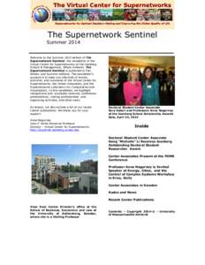 The Supernetwork Sentinel Summer 2014 Welcome to the Summer 2014 edition of The Supernetwork Sentinel, the newsletter of the Virtual Center for Supernetworks at the Isenberg School of Management, UMass Amherst. The