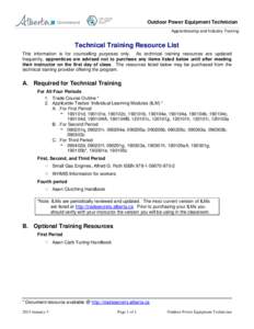 Outdoor Power Equipment Technician Apprenticeship and Industry Training Technical Training Resource List This information is for counselling purposes only. As technical training resources are updated frequently, apprenti