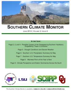 SOUTHERN CLIMATE MONITOR JUNE 2012 | VOLUME 2, ISSUE 6 IN THIS ISSUE: Page 2, 3, and 4 ­ Possible Causes of the Disappearing Southern Hackberry (Sugarberry) Trees in Louisiana