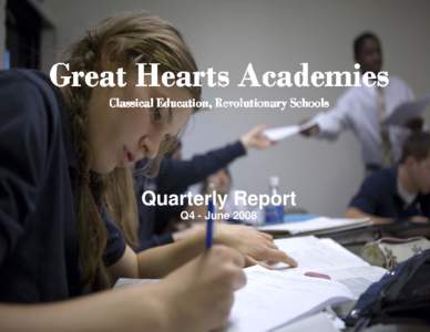 Great Hearts Quarterly Report  Quarter 4 June[removed]Quarterly Report