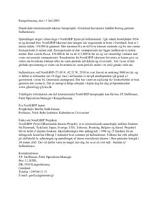 Kangerlussuaq, den 11 Juli 2003 Dansk ledet internationalt iskerne boreprojekt i Grønland har næsten fuldført boring gennem Indlandsisen. Spændingen stiger i disse dage i NordGRIP lejren på Indlandsisen. I går nåe