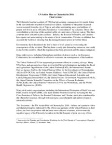 UN Action Plan on Chernobyl to 2016 Final version1 The Chernobyl nuclear accident of 1986 had devastating consequences for people living in the vast territories touched by radioactive fallout. Hundreds of thousands of pe