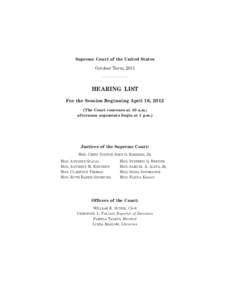 Supreme Court of the United States October Term, 2011 HEARING LIST For the Session Beginning April 16, 2012 (The Court convenes at 10 a.m.;