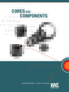 cores and components ADVANCED MATERIALS – THE KEY TO PROGRESS  the company