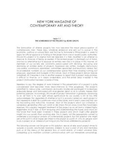 Issue 1.1 THE LONELINESS OF THE PROJECT by BORIS GROYS The formulation of diverse projects has now become the major preoccupation of contemporary man. These days, whatever endeavor one sets out to pursue in the economic,