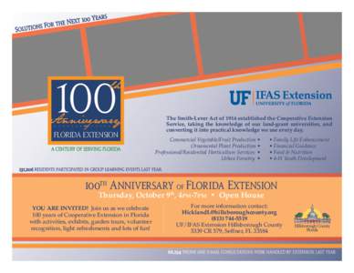 100 Florida EXtension A century of serving florida The Smith-Lever Act of 1914 established the Cooperative Extension Service, taking the knowledge of our land-grant universities, and