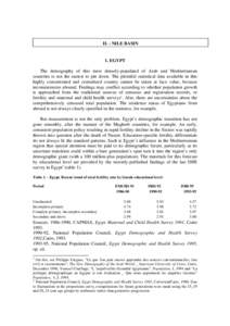 II. - NILE BASIN  1. EGYPT The demography of this most densely-populated of Arab and Mediterranean countries is not the easiest to pin down. The plentiful statistical data available in this highly concentrated and centra