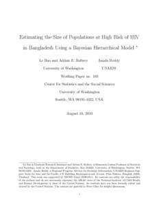 Estimating the Size of Populations at High Risk of HIV in Bangladesh Using a Bayesian Hierarchical Model Le Bao and Adrian E. Raftery Amala Reddy
