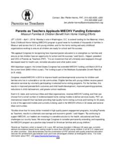 Contact: Bev Pfeifer-Harms, PAT, [removed], x283[removed]cell) [removed] Parents as Teachers Applauds MIECHV Funding Extension Missouri Families & Children Benefit from Home Visitin