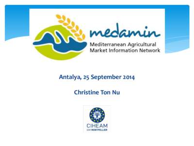 Antalya, 25 September 2014 Christine Ton Nu REMINDER OF THE CONTEXT 1/3  Food dependency in the region